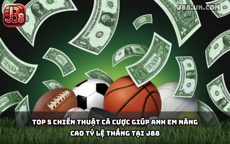 Chiến Thuật Cá Cược J88