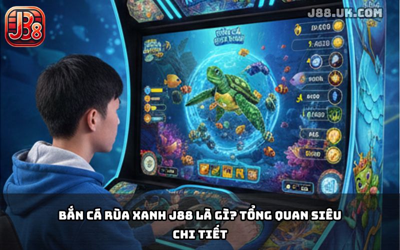 Bắn Cá Rùa Xanh J88