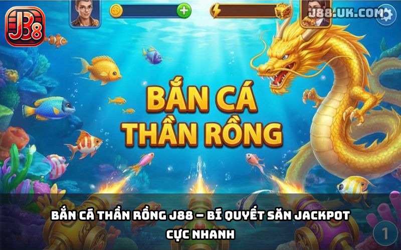 Bắn Cá Thần Rồng J88