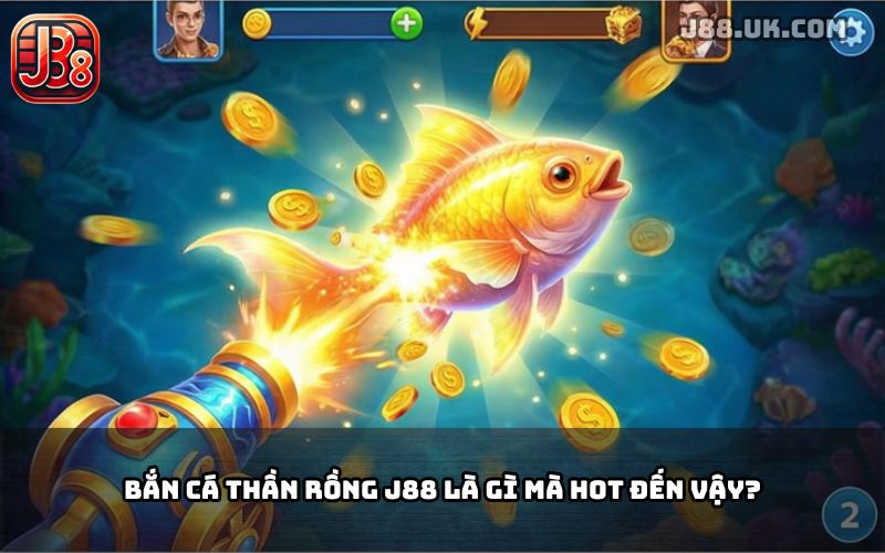 Bắn Cá Thần Rồng J88