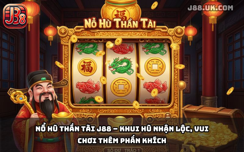 Nổ Hũ Thần Tài J88