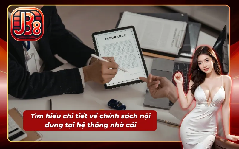 Giới thiệu tổng quan về chính sách nội dung của nhà cái